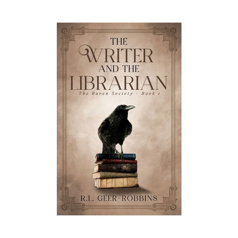 The Writer and the Librarian - (The Raven Society) by  R L Geer-Robbins (Paperback), 1 of 2