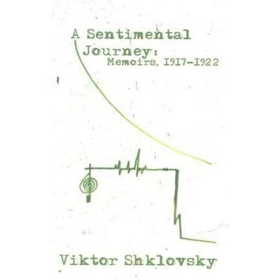 A Sentimental Journey - (Russian Literature Series) by  Viktor Shklovsky (Paperback)