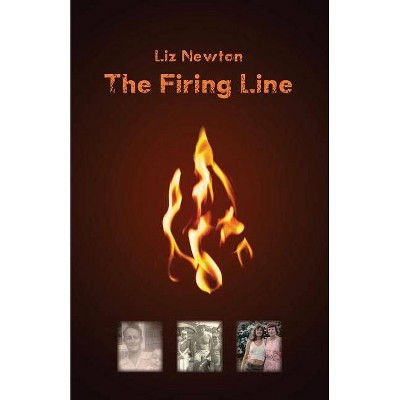 The Firing Line - by  Liz Newton (Paperback)