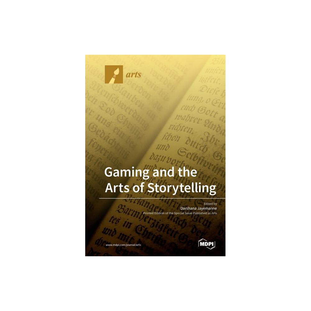 Gaming and the Arts of Storytelling - (Paperback)