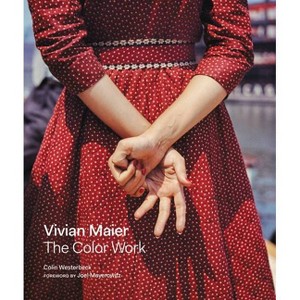 Vivian Maier: The Color Work - by  Colin Westerbeck (Hardcover) - 1 of 1