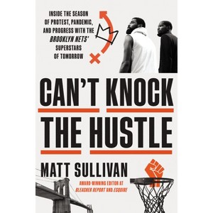 Can't Knock the Hustle - by  Matt Sullivan (Hardcover) - 1 of 1