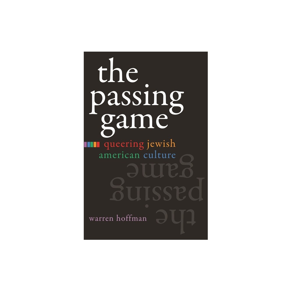 The Passing Game - (Judaic Traditions in Literature, Music, and Art) by Warren Hoffman (Hardcover)