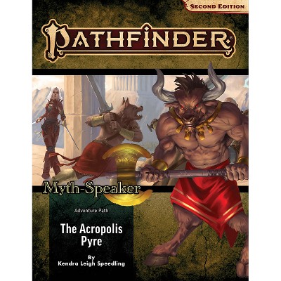 Pathfinder Adventure Path: The Acropolis Pyre (Myth-Speaker 1 of 3) (P2) - by  John Compton & Kendra Leigh Speedling (Paperback)