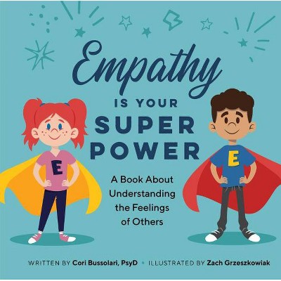 Empathy Is Your Superpower - by  Cori Bussolar (Hardcover)