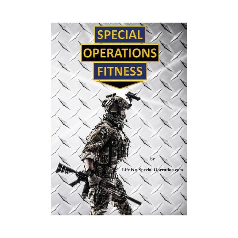 Special Operations Fitness - by  Life Is a Special Operation Com (Paperback), 1 of 2