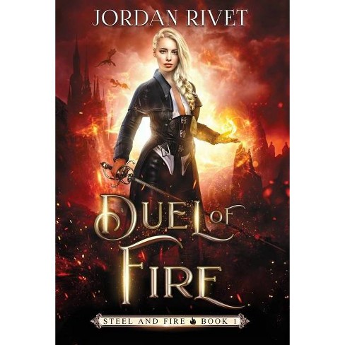 Duel of Fire - (Steel and Fire) by  Jordan Rivet (Hardcover) - image 1 of 1