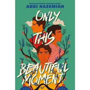 Only This Beautiful Moment - by  Abdi Nazemian (Paperback) - 1 of 1