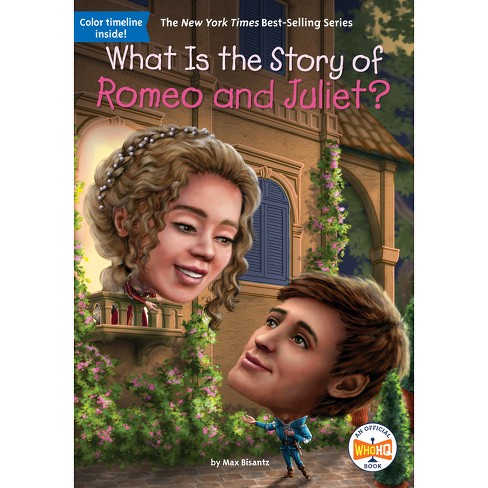 What Is The Story Of Romeo And Juliet? - (what Is The Story Of?) By Max  Bisantz & Who Hq (paperback) : Target