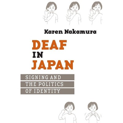 Deaf in Japan - by  Karen Nakamura (Paperback)