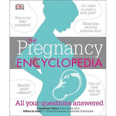 The Pregnancy Encyclopedia - by  DK (Hardcover)