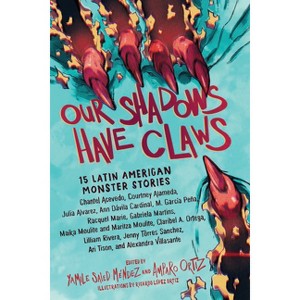Our Shadows Have Claws - by  Yamile Saied Méndez & Amparo Ortiz (Paperback) - 1 of 1