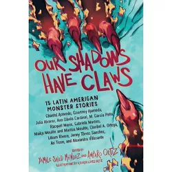Our Shadows Have Claws - by  Yamile Saied Méndez & Amparo Ortiz (Paperback)