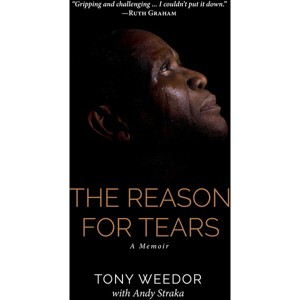 The Reason for Tears - by  Tony Weedor & Andy Straka (Paperback) - 1 of 1