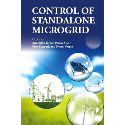 Control of Standalone Microgrid - by  Anuradha Tomar & Prerna Gaur & Ritu Kandari & Neeraj Gupta (Paperback)