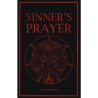 Sinner's Prayer - by  Jason Masino (Paperback)