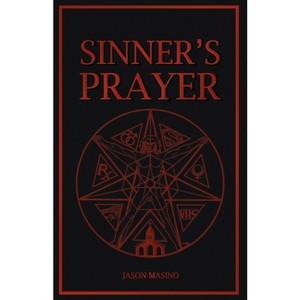 Sinner's Prayer - by  Jason Masino (Paperback) - 1 of 1
