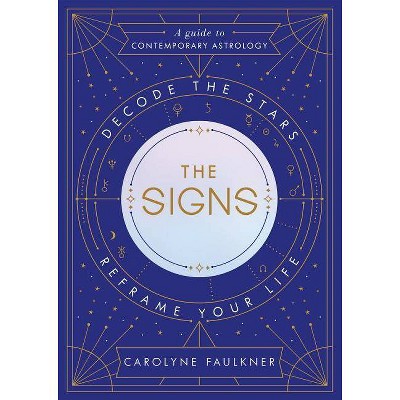 The Signs - by  Carolyne Faulkner (Hardcover)