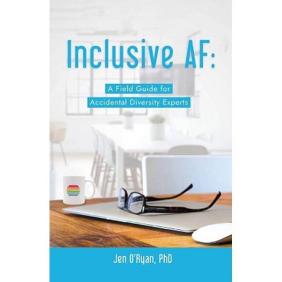 Inclusive AF - by  Jen O'Ryan (Paperback)