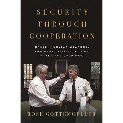 Security Through Cooperation - by Rose Gottemoeller