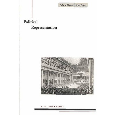 Political Representation - (Cultural Memory in the Present) by  F R Ankersmit (Paperback)