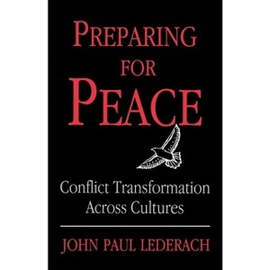 Preparing for Peace - (Syracuse Studies on Peace and Conflict Resolution) by  John Lederach (Paperback) - 1 of 1