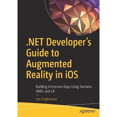 .Net Developer's Guide to Augmented Reality in IOS - by  Lee Englestone (Paperback)