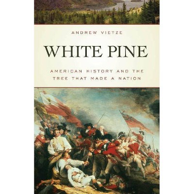 White Pine - by  Andrew Vietze (Paperback)