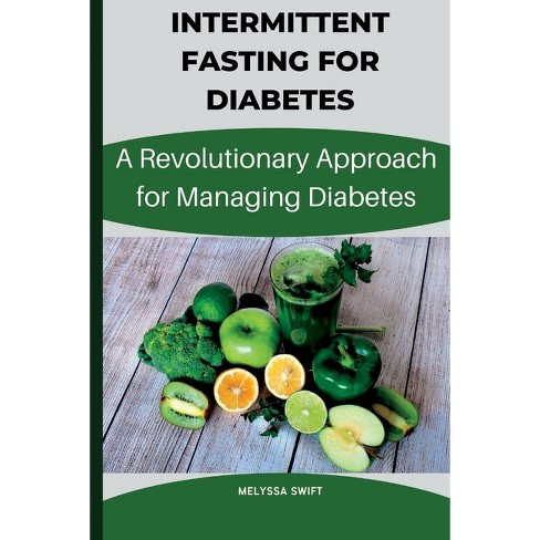 Intermittent Fasting for Diabetes - by Melyssa Swift (Paperback)