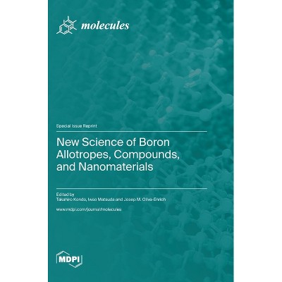 New Science of Boron Allotropes, Compounds, and Nanomaterials - (Hardcover)