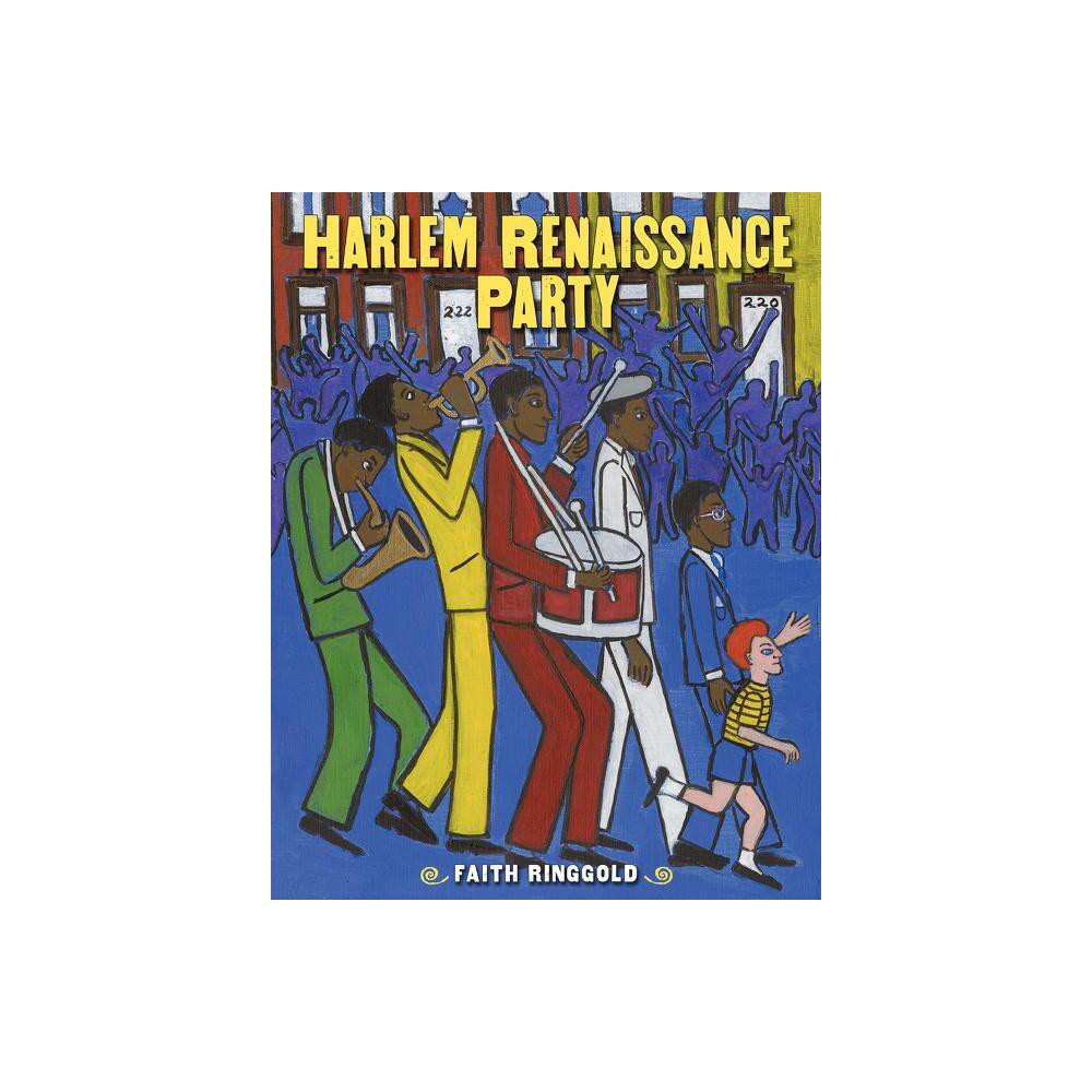 Harlem Renaissance Party - by Faith Ringgold (Hardcover)