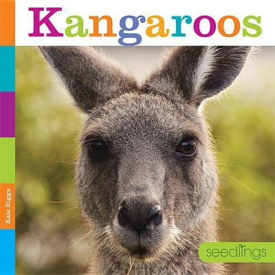 Kangaroos - (Seedlings) by  Kate Riggs (Paperback)