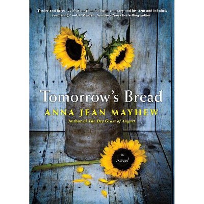 Tomorrow's Bread - by  Anna Jean Mayhew (Paperback)