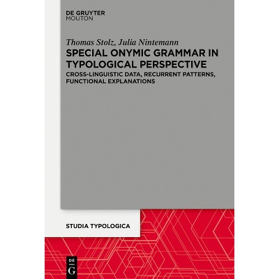 Special Onymic Grammar in Typological Perspective - (Studia Typologica [Sttyp]) by  Thomas Stolz & Julia Nintemann (Paperback)