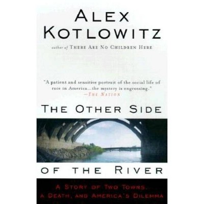 The Other Side of the River - by  Alex Kotlowitz (Paperback)