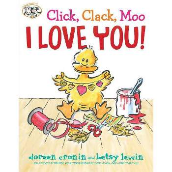 Click, Clack, Moo I Love You! - By Doreen Cronin ( Hardcover )