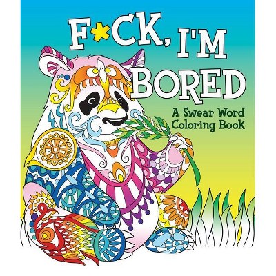 F*ck, I'm Bored - by  Caitlin Peterson (Paperback)