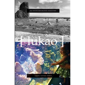 From Unincorporated Territory [Lukao] - by  Craig Santos Perez (Paperback) - 1 of 1