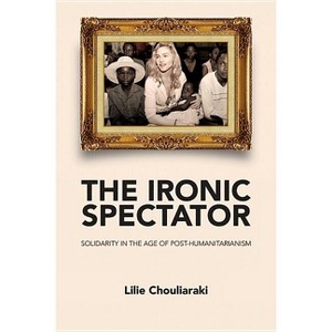 Ironic Spectator - by  Lilie Chouliaraki (Paperback) - 1 of 1