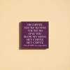 Slickblue Funny Coffee Quote Wood Sign – Rustic Wall Decor for Kitchen or Shelf – 7x7 Inches, 10 Color Options - 2 of 3