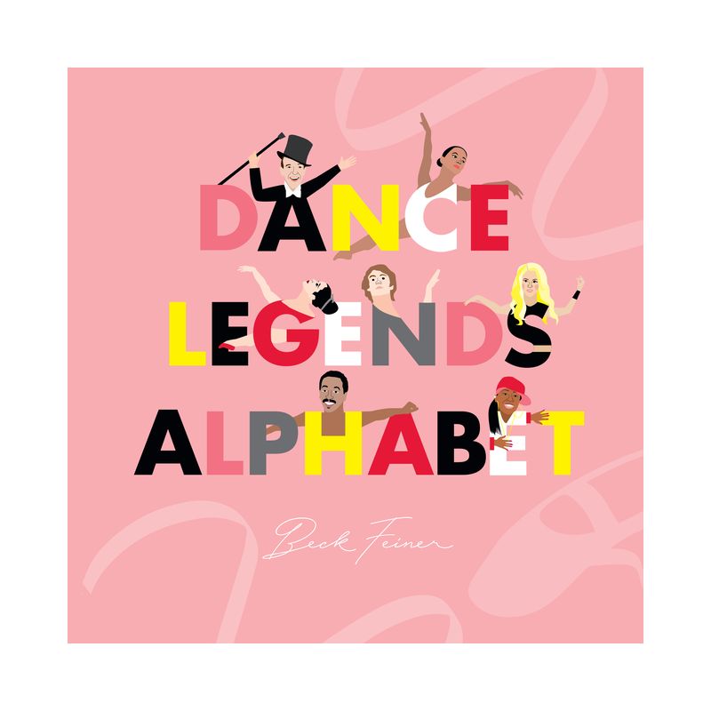 Dance Legends Alphabet - by  Beck Feiner (Hardcover), 1 of 2