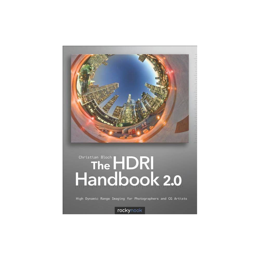 ISBN 9781937538163 product image for The Hdri Handbook 2.0 - by Christian Bloch (Paperback) | upcitemdb.com