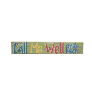 Beachcombers Call Me We'Ll Drink Lunch Sign 15 x 1.5 x 2.5 Inches. - 1 of 2