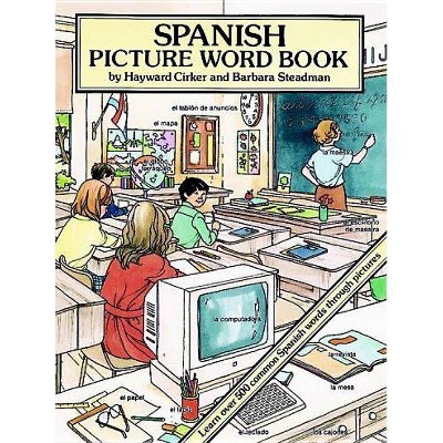 Spanish Picture Word Book - (Dover Children's Language Activity Books) by  Hayward Cirker & Barbara Steadman (Paperback)