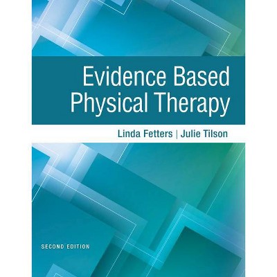 Evidence Based Physical Therapy - 2nd Edition by  Linda Fetters & Julie Tilson (Paperback)