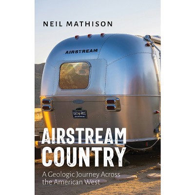 Airstream Country - by  Neil Mathison (Paperback)