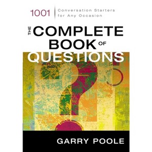 The Complete Book of Questions - by  Garry D Poole (Paperback) - 1 of 1