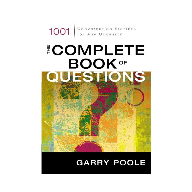 The Complete Book of Questions - by  Garry D Poole (Paperback), 1 of 2