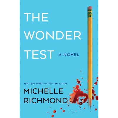 The Wonder Test - by  Michelle Richmond (Hardcover)