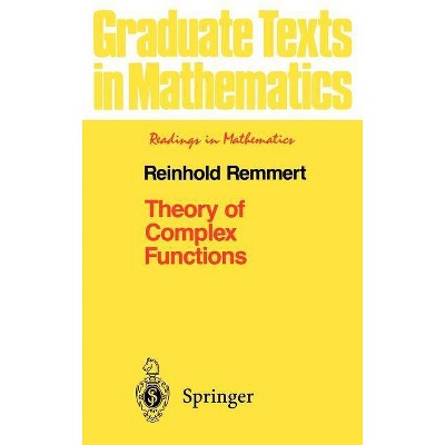 Theory of Complex Functions - by  Reinhold Remmert (Hardcover)